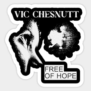 Vic Chesnutt free of hope Sticker